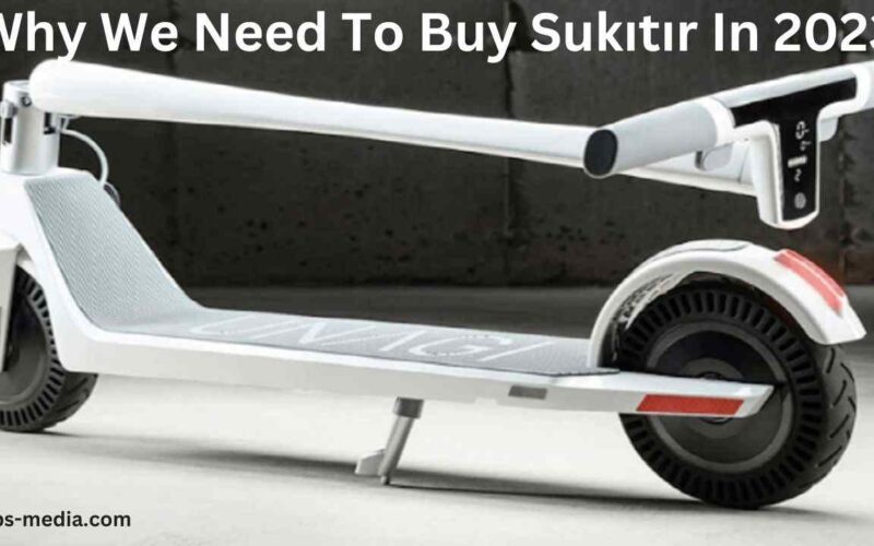 Why We Need To Buy Sukıtır In 2023